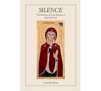 Silence: The Embrace of Love Between a Soul and God