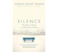 Silence : The Power of Quiet in a World Full of Noise