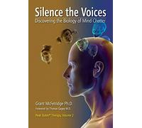 Silence the Voices: Discovering the Biology of Mind Chatter: 2 (Peak States Therapy)