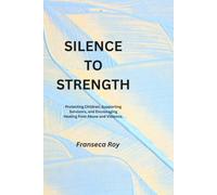 Silence To Strength: Protecting Children, Supporting Survivors, and Encouraging Healing from Abuse and Violence.