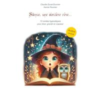 Silence, une sorcière rêve: 12 contes hypnotiques pour rêver, grandir et s’apaiser