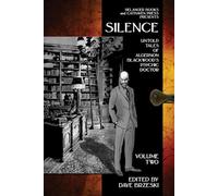SILENCE Volume Two: Untold Tales of Algernon Blackwood's Psychic Doctor