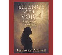 Silence with a Voice: Healing through forgiveness
