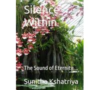 Silence Within: The Sound of Eternity.... (Searching for Eternity)