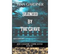Silenced By The Grave (Jess Vandermire Vampire Hunter)
