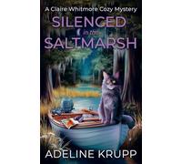 Silenced in the Saltmarsh: A Claire Whitmore Cozy Mystery