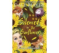 Silenced in the Sunflowers: 19 (Lovely Lethal Gardens)