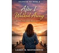 Silenced No More 8: After i Walked Away (Silenced No More Book Series)