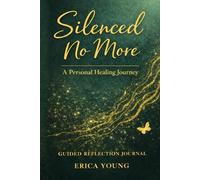 Silenced No More: A Personal Healing Journey (The Lost Woman Series)