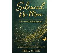 Silenced No More: A Personal Healing Journey (The Lost Woman Series)