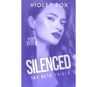 Silenced: The Beta Trials (Part 7)