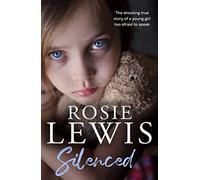 Silenced – The Shocking True Story of a Young Girl Too Afraid to Speak – Harper Collins Publishers