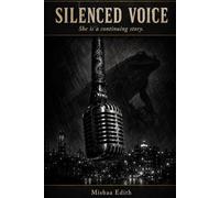 Silenced Voice: She is a continuing story: 10 (It's time)