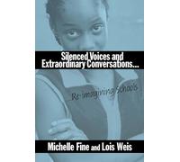 Silenced Voices and Extraordinary Conversations: Re-Imagining Schools