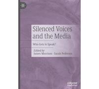 Silenced Voices and the Media: Who Gets to Speak?