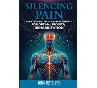 Silencing Pain: Mastering Pain Management for Optimal Physical Rehabilitation