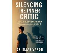 Silencing the Inner Critic: 1 (The Confidence Blueprint)