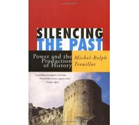 Silencing the Past: Power and the Production of History