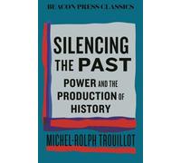Silencing the Past : Power and the Production of History