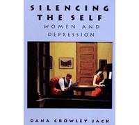 Silencing the Self - Women & Depression: Women and Depression