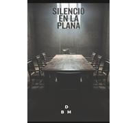 Silencio en la Plana: Un thriller psicológico y legal de corrupción, secretos y poder.