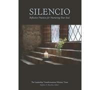 Silencio: Reflective Practices for Nurturing Your Soul