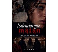 Silencios que matan - El rostro del dolor
