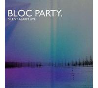 Bloc Party - Silent Alarm: Live
