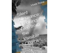 Silent Allegiance: Breaking Free from the Invisible Chains