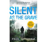 Silent As The Grave: A Gripping British Murder Mystery Where a Cold Case Becomes a Fight for Survival: Book 3 (DCI Warren Jones)