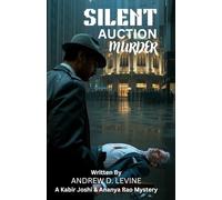 Silent Auction Murder: The Mumbai Saga Continues: 3 (A Kabir Joshi & Ananya Rao Mystery)