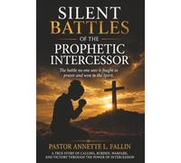 Silent Battles of the Prophetic Intercessor