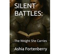 SILENT BATTLES:: The Weight She Carries
