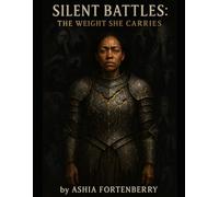 SILENT BATTLES:: The Weight She Carries