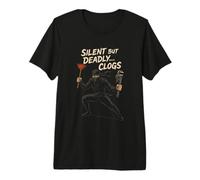 Silent But Deadly Clogs Plumber Ninja Premium T-Shirt