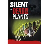 Silent But Deadly Plants