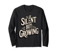 Silent But Growing Motivational Roots Quote Long Sleeve T-Shirt