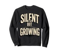 Silent But Growing Motivational Roots Quote Sweatshirt
