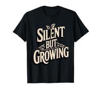 Silent But Growing Motivational Roots Quote T-Shirt