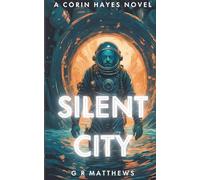 Silent City: A Corin Hayes Novel: 1