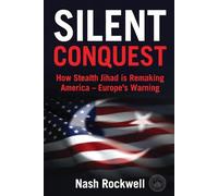 SILENT CONQUEST: How Stealth Jihad is Remaking America Europe’s Warning