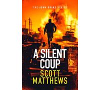 Silent Coup: An Adam Drake Thriller (The Adam Drake Series)