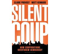 Silent Coup: How Corporations Overthrew Democracy
