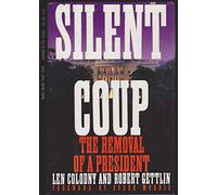 Silent Coup: The Removal of a President