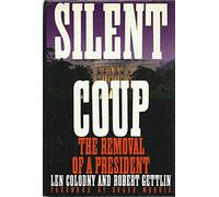 Silent Coup: The Removal of a President