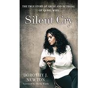 Silent Cry: The True Story of Abuse and Betrayal of an NFL Wife