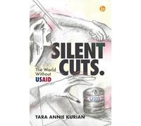 SILENT CUTS. The World Without USAID