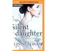 Silent Daughter: A Dark Billionaire Romance