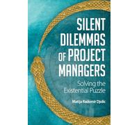 Silent Dilemmas of Project Managers: Solving the Existential Puzzle