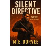 Silent Directive: When orders vanish, only instinct remains: 1 (The Shadow Wars)